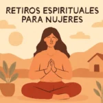 retiros espirituales para mujeres